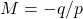 M = -q/p